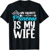 Schattig Mijn Favoriete Prinses Is Mijn Vrouw Cadeau Unisex T-shirt