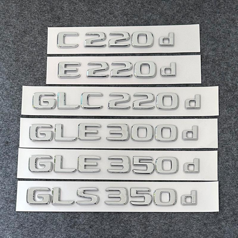 3D ABS Letters E220d GLC220d C220d C250d GLE350d 4Matic Emblem for Mercedes Benz W205 Car Trunk Sticker
