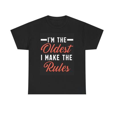 Ich bin der Älteste, ich mache die Regeln Grafik T-Shirt Lustiges Unisex Schweres Baumwoll-Tee