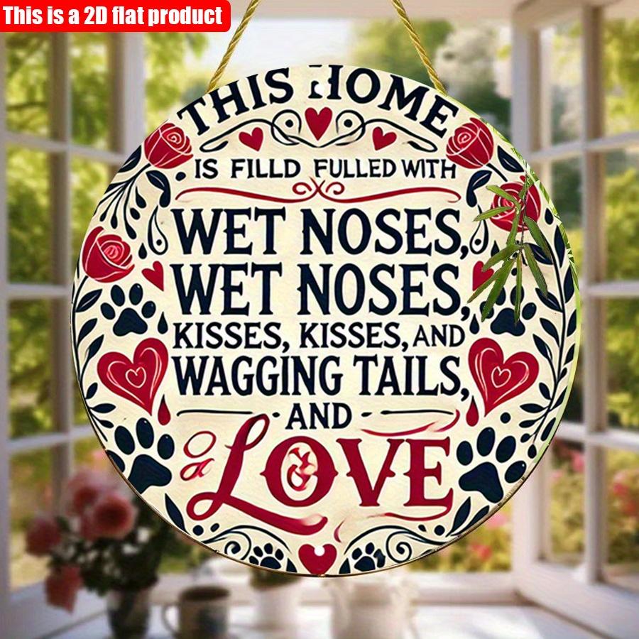 Pendentif en bois Maison Circulaire Thème Amour Animal de Compagnie Mignon 2D Plat 20*20cm 1pc cette maison est remplie de museaux mouillés de bisous et de queues qui remuent et d'amour rustique