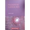 Philosophy In Classical India Bringing the Analytical Approach of Modern Philosophy To