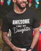 Awesome Like My Daughter , Fathers Day Shirt, Fathers Day Gift From Daughter