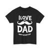 I Love My Dad T Shirt Happy Father's Day Present