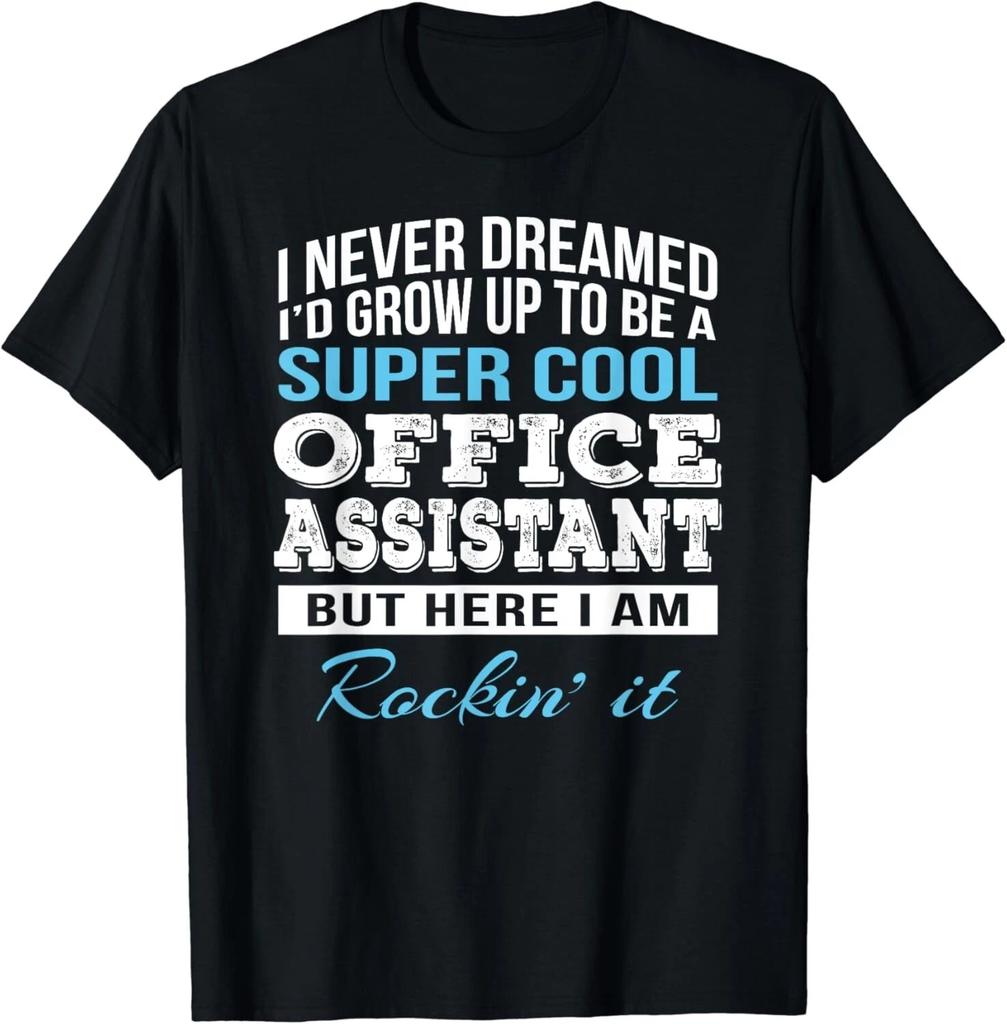 Funny Office Assistant T-Shirt Gift Tee Shirts Gift Unisex T-Shirt