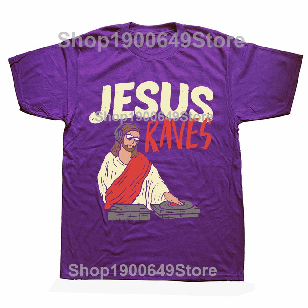 Jesus Raves Funny Electronic Music Festival DJ T Shirt Dance Graphic Cotton Streetwear Short Sleeve Birthday Gifts Tshirt Men