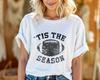 ’Tis The Season Football Shirt – Vintage Distressed Game Day Tee A380