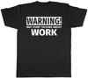 Warning May Start Talking About Work Mens Womens T-Shirt