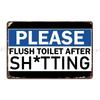 Please Flush Toilet After Sh Tting Metal Sign Plaques Mural Customize Cave Design Plaques Tin Sign Poster
