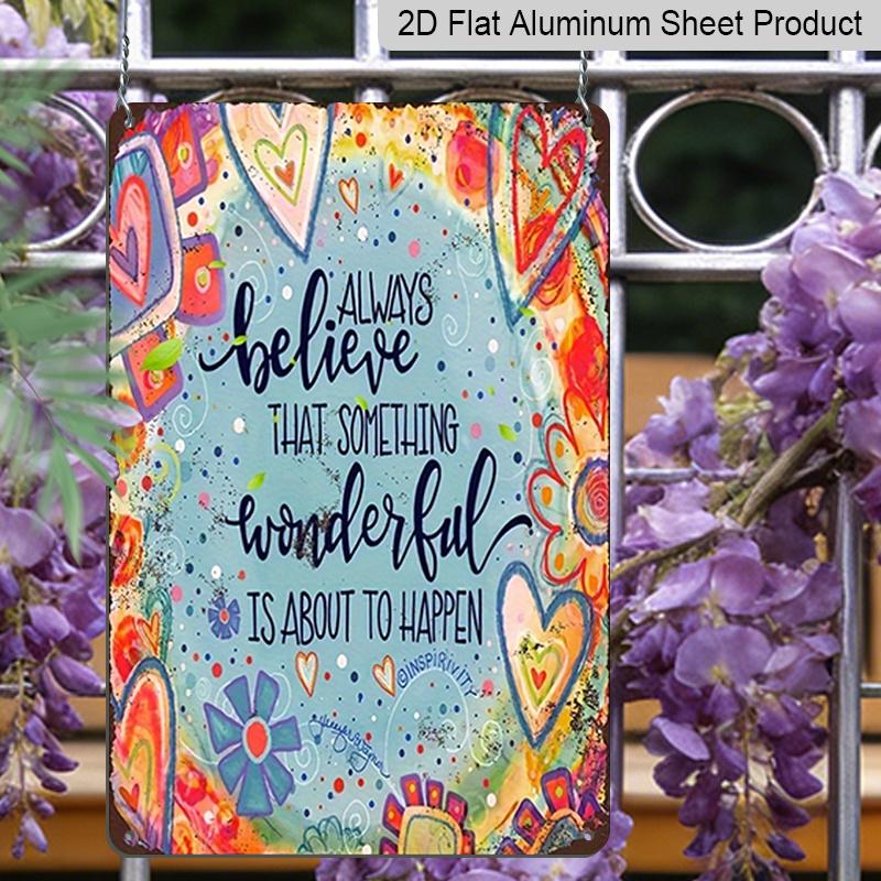 2D Flat, "Believe Good Things Are About To Happen" Vintage Floral & Hearts Aluminum Wall Sign - Positive Affirmation Wall Decor with Colored Hearts