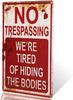 dingleieverChristmas Wall Decoration No Trespassing Were Tired of Hiding The Bodies Funny Metal Tin Signs