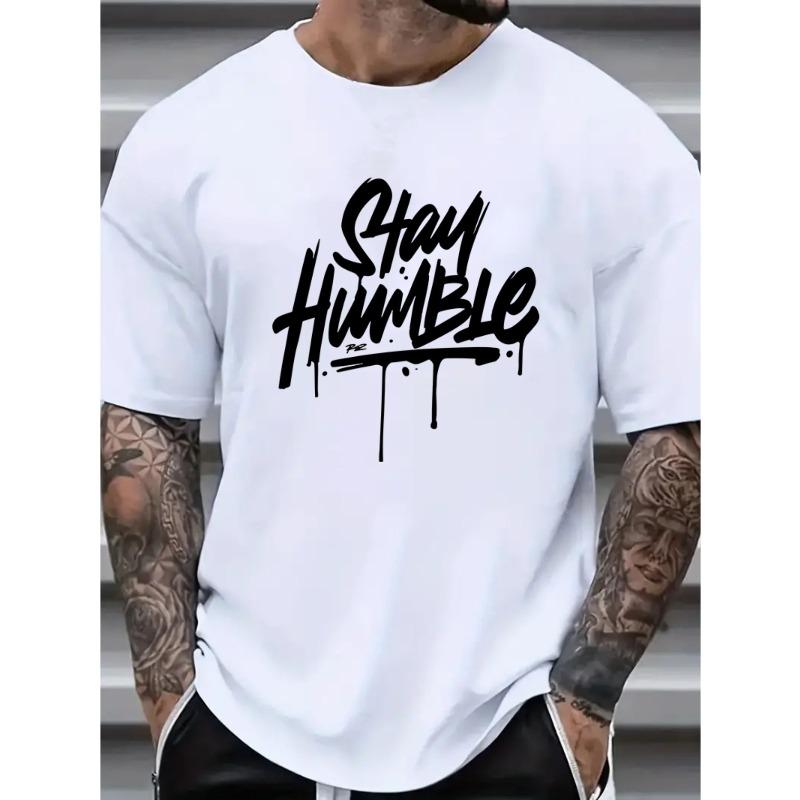 European sizes Stay Humble" Graphic Tee for Men - Casual & Stylish Breathable Men's Casual, Letter Print T-shirt