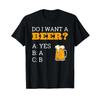 Do I Want A Beer T Shirt Abc Funny Drinker Vintage Graphic Stylish Casual Breathable Fashion Slightly Designer Clothes