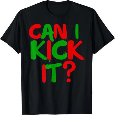 Can I Kick It Novelty Hip Hop Can I Kick It T-Shirt