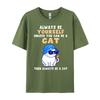 Katzen T-Shirts Sei immer du selbst, es sei denn, du kannst eine Katze sein Baumwolle Grafik T-Shirts Student Lustiges Shirt Oberteile T-Shirt