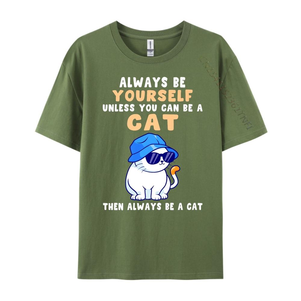Katzen T-Shirts Sei immer du selbst, es sei denn, du kannst eine Katze sein Baumwolle Grafik T-Shirts Student Lustiges Shirt Oberteile T-Shirt