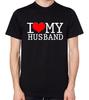 I Love My Husband T-Shirt Men Women Gift Unisex Top