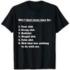 New Unisex S I Don T Have Time Funny Quote Humor Sarcastic Slogan Gift Tee T Shirt