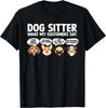 Funny Dog Sitter Design for Men Women Pet Sitting Dog Sitter Gift Unisex T-Shirt