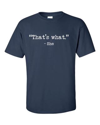 That's What-She T-Shirt Funny Thats What She Said Quote Men's Short Sleeve Shirt
