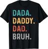 Dada Daddy Dad Bruh Fathers Day Funny Dad Bruh T-Shirt