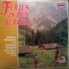 LP Schallplatte VARIOUS - Ferien In Den Bergen E360 Europa Deutschland Folk Gebraucht
