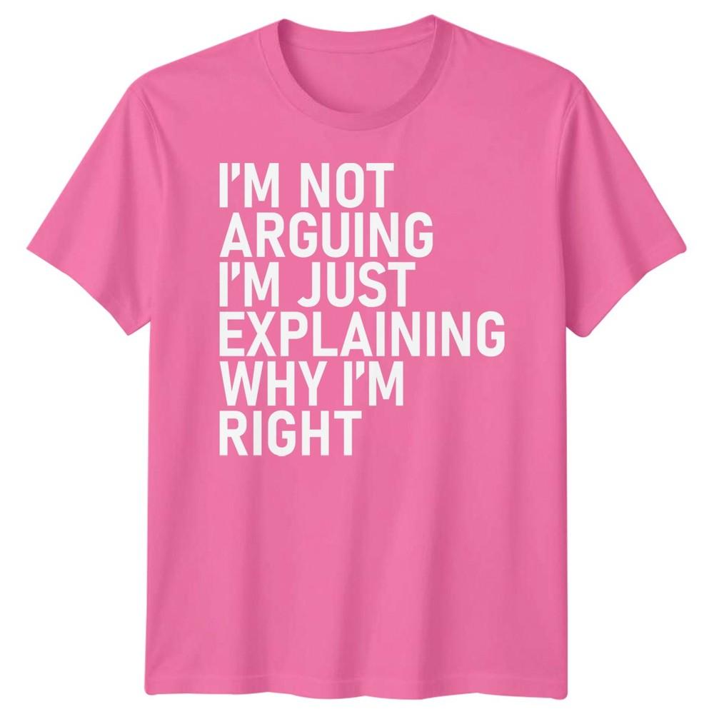 Ich streite nicht, ich erkläre nur, warum ich Recht habe Sarkastisches Zitat Humor Unisex T-Shirt