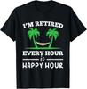 I Am Retired Every Hour Is A Happy Hour Grandpa T-Shirt Mens Womens Tees Top