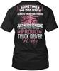 Proud Truck Driver Wife Sometimes Man Whos T Shirt Made In USA Size S To 5XL
