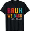 Bruh Nous Sommes de Retour 4ème Année Heureux Premier Jour d'École Cadeau pour Enseignants T-shirt Unisexe