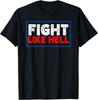 NEW LIMITED Fight Like Hell T-Shirt Unisex T-Shirt