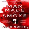 The Man Made of Smoke by Alex North Paperback Book 9781405945295