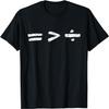 Equality Is Better Than Division Equal Rights Math Symbol T-Shirt