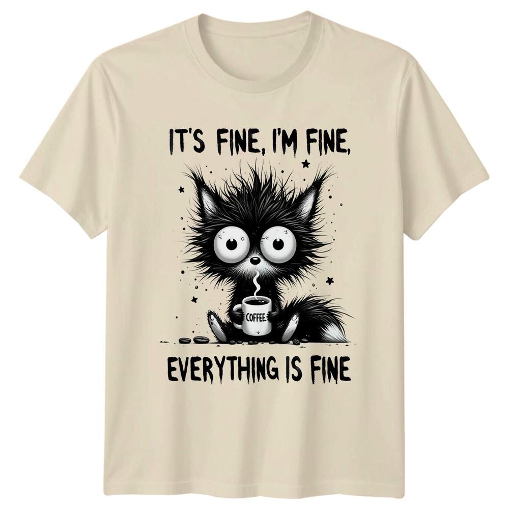 Its Fine Im Fine Cat Coffee Unisexs TShirt Unisexs Tee Graphic Unisex Top