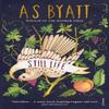 Still Life by A S Byatt Paperback Book 9780099479918