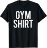 Funny Sarcastic Gym Saying Workout Gift For Weight Lifter T-Shirt