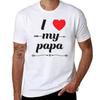 I Love My Papa TShirt T Shirt Man Plain Men T Shirt Cotton 100 TShirt