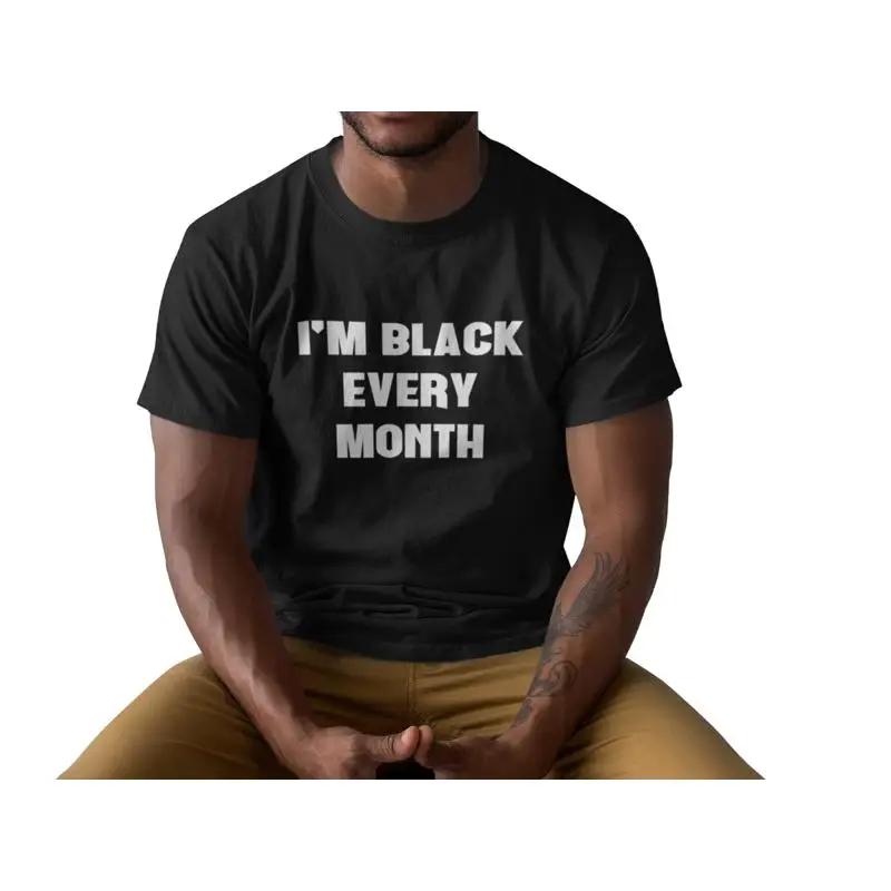 Im Black Every Month T Shirt History Blm Pride S For Him