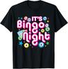 It039s Bingo Night Funny Bingo Gambling T-Shirt