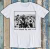 Stand by Me Movie Parody Fun Poster Meme Funny Gift Tee T Shirt M1262