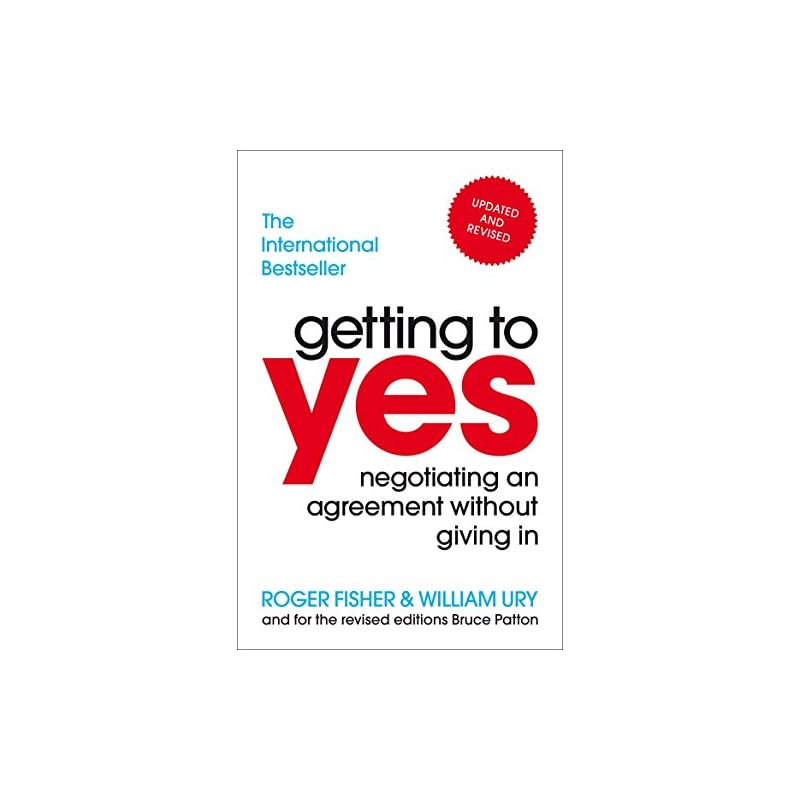 Getting to Yes: Negotiating an agreement without giving in