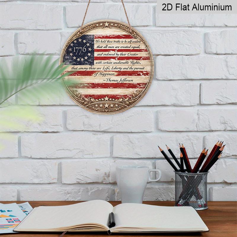 2D Flat, 1pc Round Aluminum Hanging Sign, Vintage Plaque Featuring "American Flag 1776 Declaration of Independence" with THOMAS Jefferson Quote