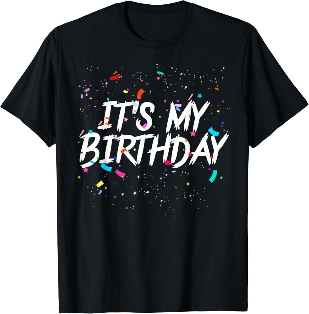 Es ist mein Geburtstagsgeschenk Party Geburtstags-T-Shirt Unisex T-Shirt Unisex T-Shirt