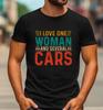 Car Lover Shirt I Love One Woman and Several Cars T-Shirt Car TShirt Car Repair TShirt Car Father's Day Shirt For Car Enthusiast Dad Gift