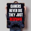 Gamers Never Die They Just Respawn Poster Customized Wall Art Vintage Metal Signs Retro Tin Plaque for Man Cave Room Ornaments