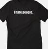 I Hate People Funny T Shirt Tee Unisex