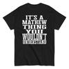 Its a Mathew Thing Family Reunion First Last Squad Name T Shirt