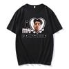 2026 Zayn Malik I Love My Boyfriend Graphic TShirt Couple Cotton Casual Tee-shirt Women Adorable Tees Zayn Fans Gift Creative