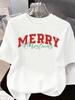 (Asian Size) Letter Style Cute O-neck T Shirt Short Sleeve T-shirts Merry Christmas Fashion Women's Top Print Casual New Year Clothing Graphic Tee