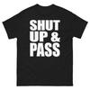 Shut Up and Pass Bold Statement Funny Design T-Shirt