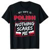 My Wife Is Polish T Shirts Summer Style Graphic Cotton Streetwear Short Sleeve Republic of Poland Flag Gifts Tshirt Men